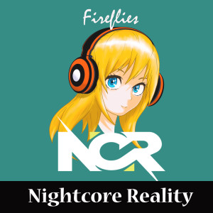 Dengarkan Fireflies lagu dari Nightcore Reality dengan lirik