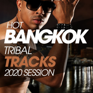 Album Hot Bangkok Tribal Tracks 2020 Session oleh THE AFRONAUTS