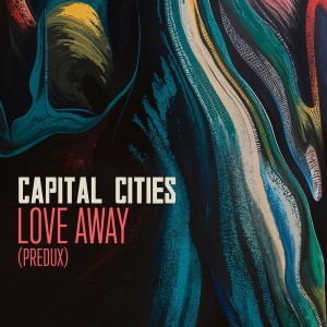收聽Capital Cities的Love Away (Predux)歌詞歌曲