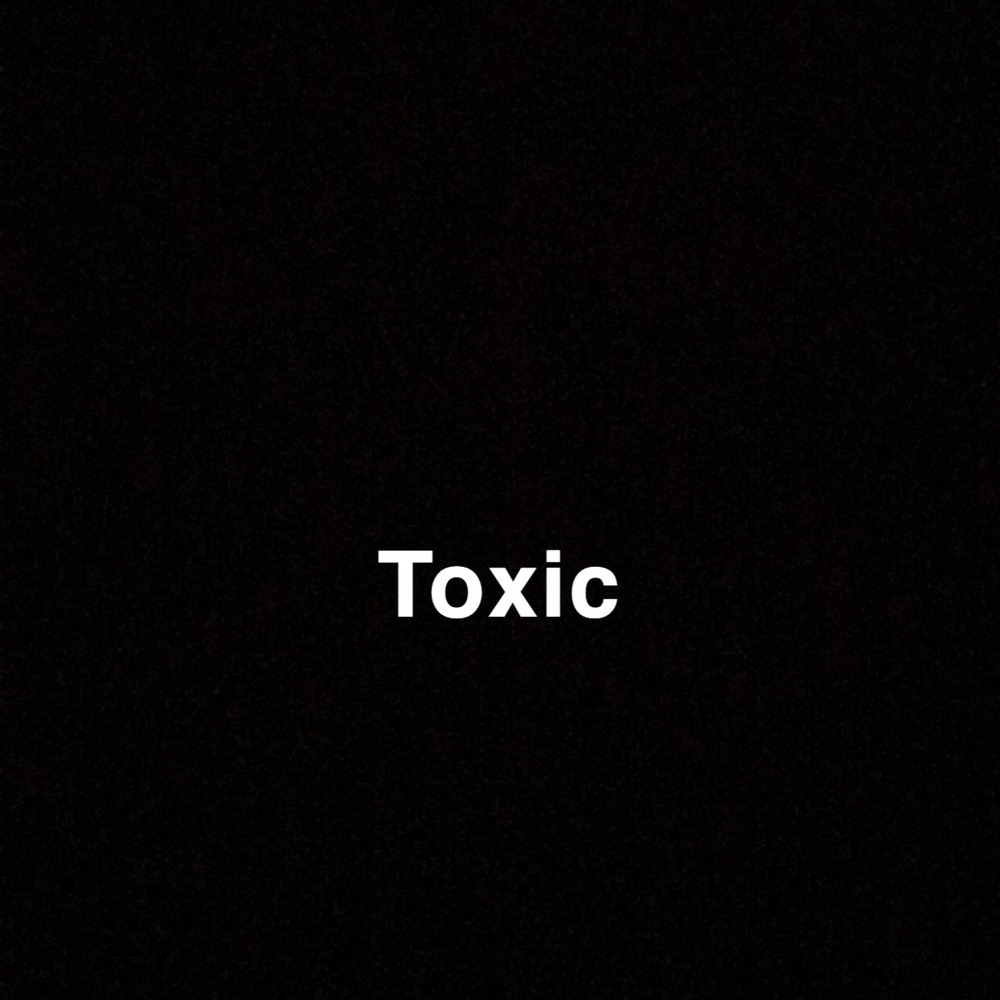 Toxic (Explicit)