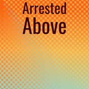 Album Arrested Above from Various