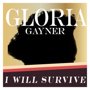 收聽Gloria Gaynor的I Will Survive歌詞歌曲