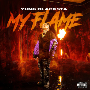Album My Flame (Explicit) from Yung Blacksta