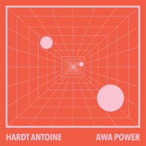 อัลบัม Awa Power (Picpoul's Awa Acid Remix) ศิลปิน Hardt Antoine