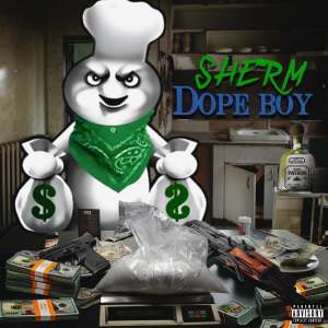 Listen to Dope Boy (Explicit) song with lyrics from Sherm