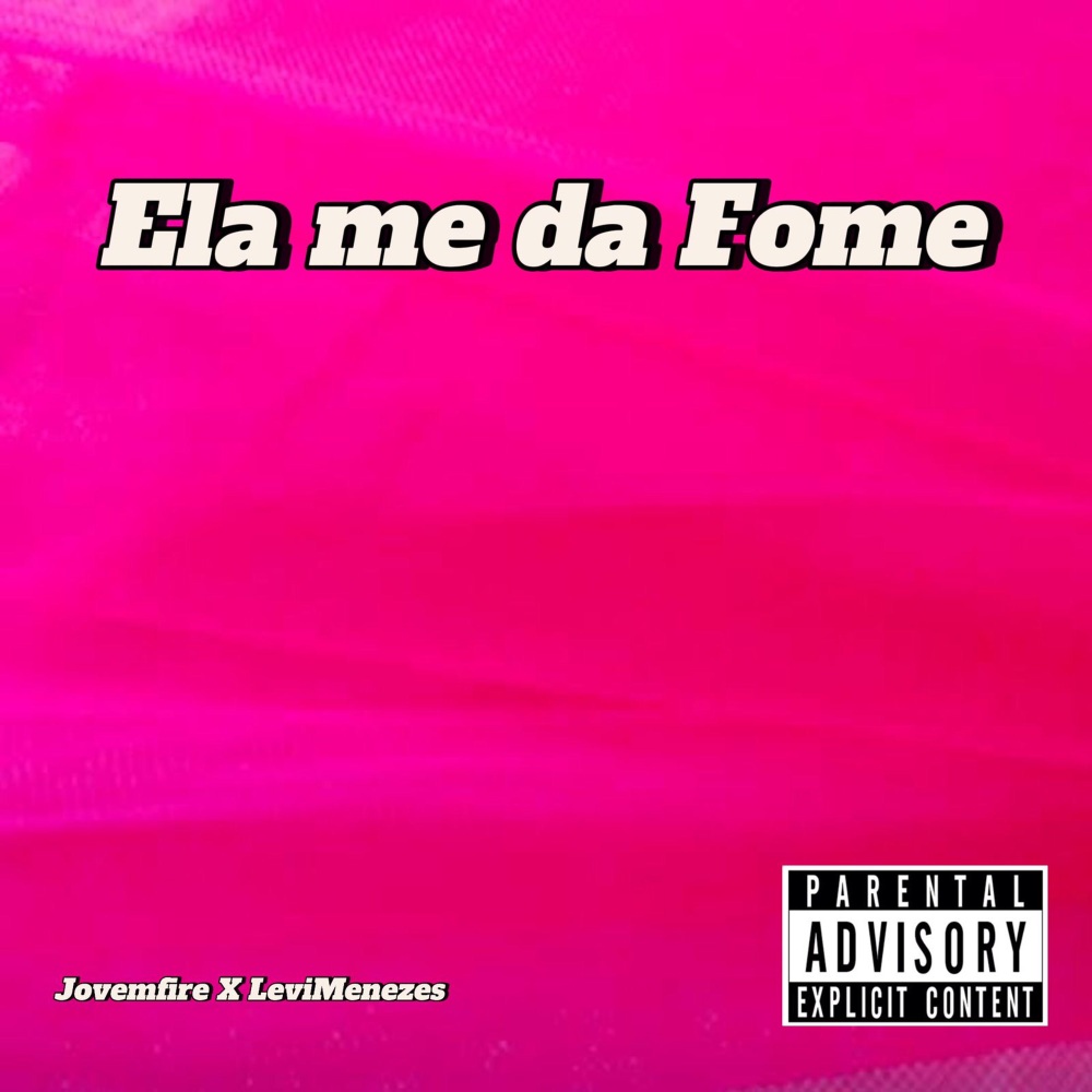Ela me da fome (Explicit)