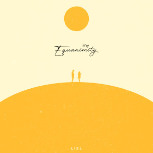 ดาวน์โหลดและฟังเพลง My Equanimity พร้อมเนื้อเพลงจาก Liel
