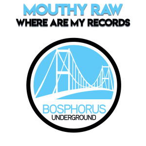 Mouthy Raw的專輯Where Are My Records (Explicit)