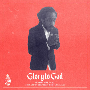 Dengarkan lagu Glory to God nyanyian Wayne Marshall dengan lirik