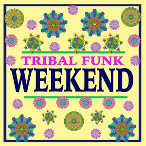 Album Tribal Funk Weekend from 
