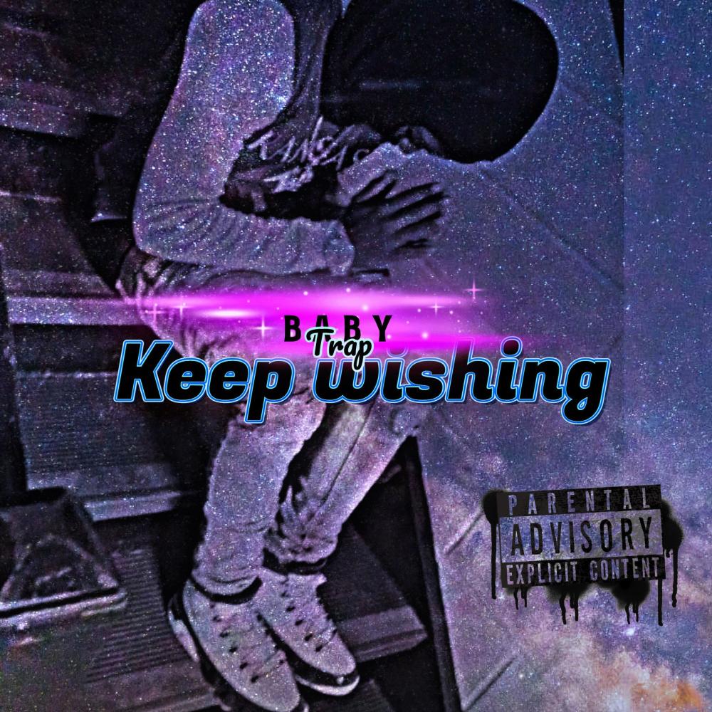 Keep wishing (feat. Baby Trap) (Explicit)