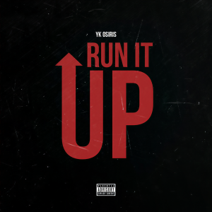 收聽YK Osiris的Run It Up (Explicit)歌詞歌曲