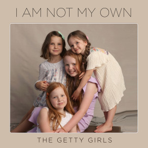 ดาวน์โหลดและฟังเพลง I Am Not My Own พร้อมเนื้อเพลงจาก The Getty Girls