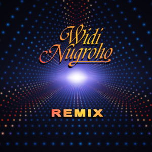 Widi Nugroho - Remix dari Widi Nugroho