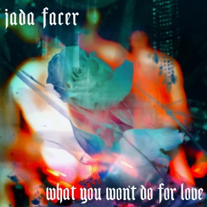 收聽Jada Facer的What You Won't Do for Love歌詞歌曲