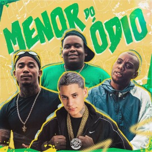 Listen to Menor do Ódio (Explicit) song with lyrics from Dj Ramon Sucesso