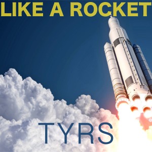 收聽TYRS的Like a Rocket歌詞歌曲