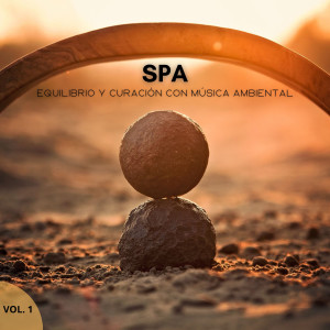 Album Spa: Equilibrio Y Curación Con Música Ambiental Vol. 1 oleh Latidos Binaurales Colectivo