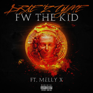 收聽Drae'z Tyme的Fw the Kid (Explicit)歌詞歌曲