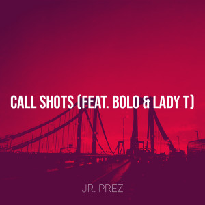 Listen to Call Shots (Explicit) song with lyrics from Jr. Prez