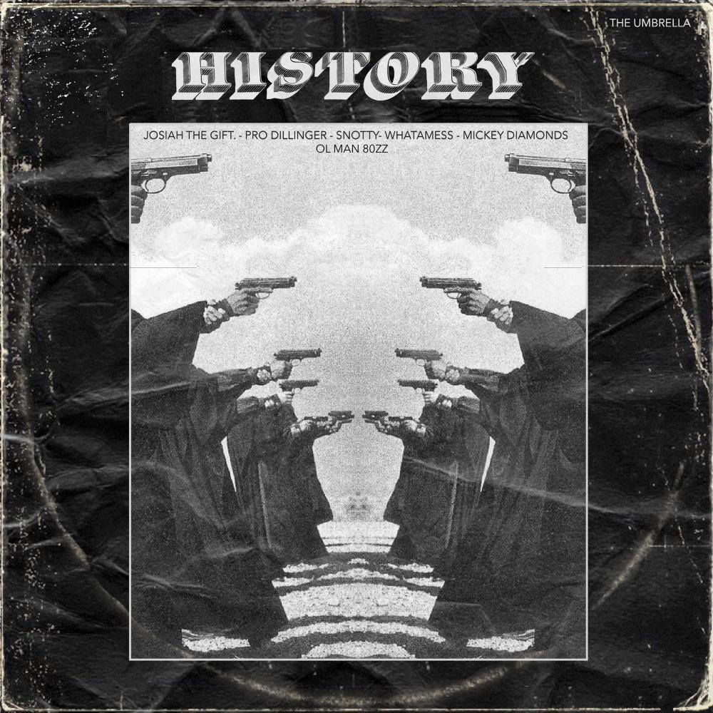 History (feat. Josiah the Gift, Pro Dillinger, Snotty, Whatamess & Mickey Diamond) (Explicit)