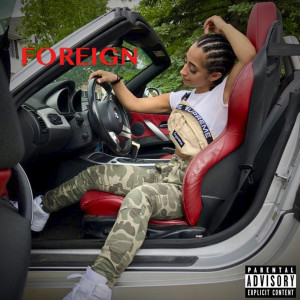 收聽$hortcakke的Foreign (Explicit)歌詞歌曲