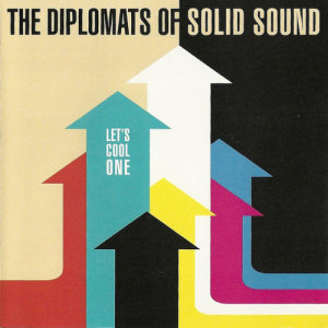 อัลบัม Let's Cool One ศิลปิน Diplomats Of Solid Sound