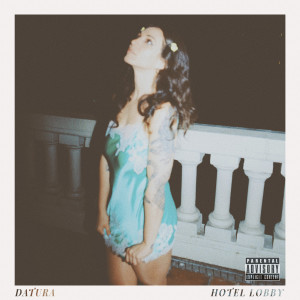 ดาวน์โหลดและฟังเพลง Hotel Lobby (Explicit) พร้อมเนื้อเพลงจาก Datura