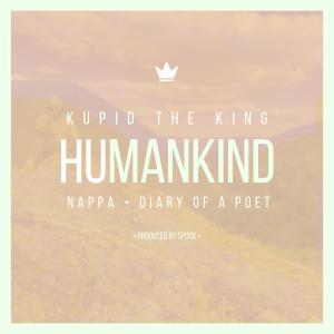 Kupid the King的專輯HuManKind (feat. Nappa & Diary of a Poet)
