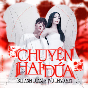 Listen to Chuyện Hai Đứa song with lyrics from Bùi Anh Tuấn