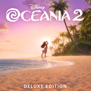 Auli'i Cravalho的專輯Oceania 2 (Original Motion Picture Soundtrack/Deluxe Edition)