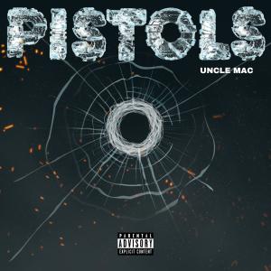อัลบัม Pistols (Explicit) ศิลปิน Uncle Mac