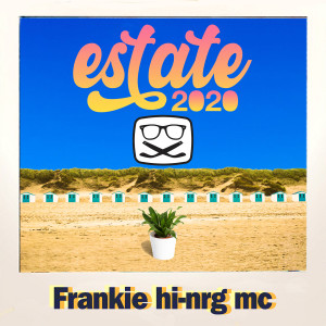 Frankie Hi-Nrg Mc的专辑Estate 2020