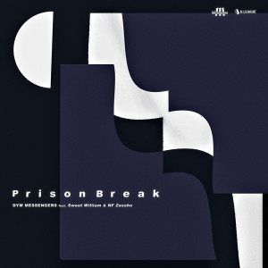 Album Prison Break (feat. NF Zessho & Sweet William) from DYM MESSENGERS