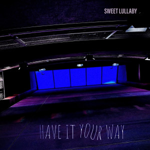 Album Have It Your Way from Sweet Lullaby