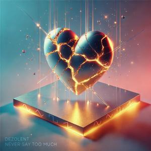Dezolent的專輯Never Say Too Much