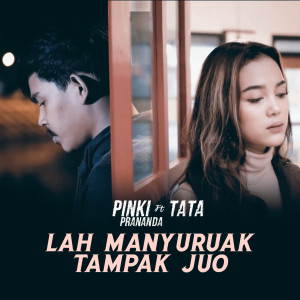Dengarkan Lah Manyuruak Tampak Juo lagu dari Pinki Prananda dengan lirik