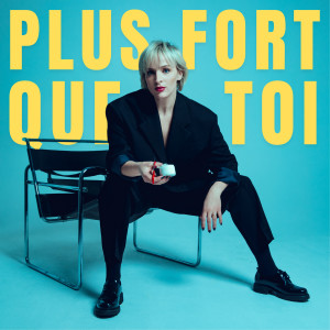 Album Plus fort que toi from Madame Monsieur