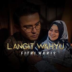 Dengarkan lagu Langit Wahyu nyanyian Fitri Haris dengan lirik