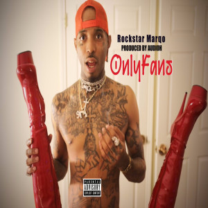 Listen to Only Fans (Explicit) song with lyrics from Rockstar Marqo