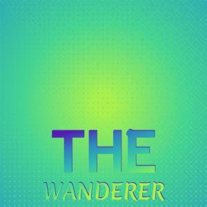 Dengarkan lagu The Wanderer nyanyian Carlo Mastrangelo dengan lirik