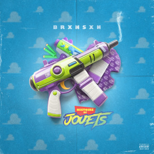 อัลบัม Histoire de jouets (Explicit) ศิลปิน Brxnsxn