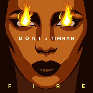 ดาวน์โหลดและฟังเพลง Fire พร้อมเนื้อเพลงจาก Doni