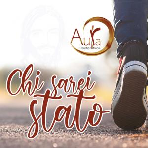 Album Chi Sarei Stato from Aura Christian Music