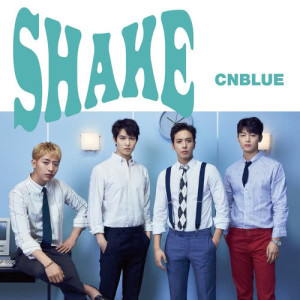 收聽CNBLUE的SHAKE歌詞歌曲