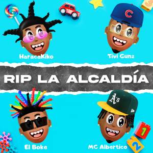 ดาวน์โหลดและฟังเพลง RIP La Alcaldía (Explicit) พร้อมเนื้อเพลงจาก El Boke