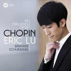 Eric Lu的專輯Chopin: 24 Préludes - Brahms: Intermezzo, Op. 117 No. 1 - Schumann: Ghost Variations