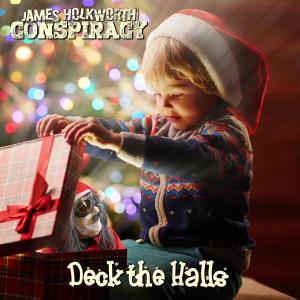ดาวน์โหลดและฟังเพลง Deck the Halls พร้อมเนื้อเพลงจาก James Holkworth Conspiracy