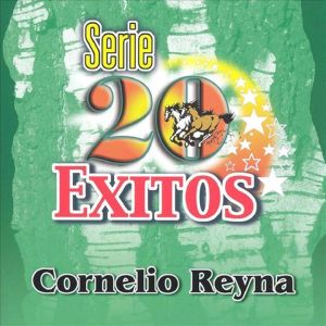 Album Serie 20 Exitos Cornelio Reyna from 