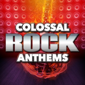 อัลบัม Colossal Rock Anthems (Explicit) ศิลปิน Alternative & Rock